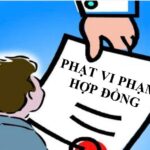 Phạt vi phạm hợp đồng trong pháp luật Việt Nam