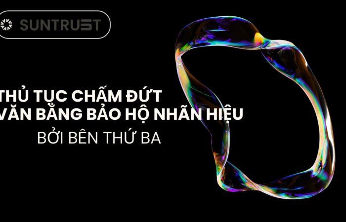Thủ tục chấm dứt hiệu lực văn bằng bảo hộ nhãn hiệu bởi bên thứ ba Thủ tục chấm dứt hiệu lực văn bằng bảo hộ nhãn hiệu bởi bên thứ ba