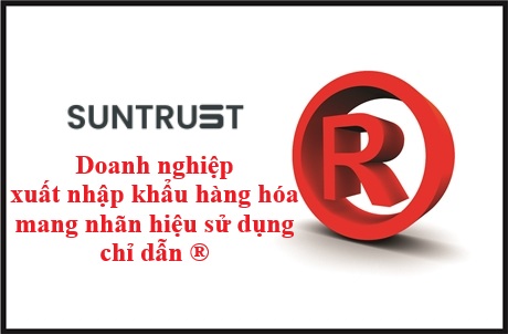 Doanh nghiệp xuất nhập khẩu hàng hóa mang nhãn hiệu có sử dụng chỉ dẫn ®