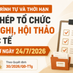 Hồ sơ, trình tự và thời hạn xin phép tổ chức hội nghị, hội thảo quốc tế từ ngày 2472026