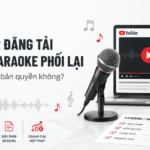 Youtuber đăng tải các bài hát karaoke phối lại theo tone namtone nữ có phải trả t